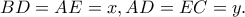 BD=AE=x, AD=EC=y.