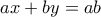 \displaystyle{ax+by=ab}
