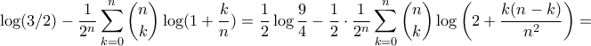 \displaystyle{\log (3/2) - \frac{1}{2^n}\sum_{k=0}^n \binom{n}{k} \log(1+\frac{k}{n}) = \frac {1}{2} \log \frac {9}{4}- \frac {1}{2} \cdot \frac{1}{2^n} \sum_{k=0}^n \binom{n}{k} \log \left(2+\frac{k(n-k)}{n^2}\right)=} \displaystyle{\log (3/2) - \frac{1}{2^n}\sum_{k=0}^n \binom{n}{k} \log(1+\frac{k}{n}) = \frac {1}{2} \log \frac {9}{4}- \frac {1}{2} \cdot \frac{1}{2^n} \sum_{k=0}^n \binom{n}{k} \log \left(2+\frac{k(n-k)}{n^2}\right)=}