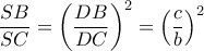 \dfrac{SB}{SC}=\left ( \dfrac{DB}{DC} \right )^{2}=\left ( \dfrac{c}{b} \right )^{2}