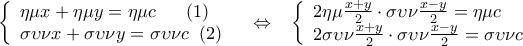 \displaystyle  
\left\{ \begin{array}{l} 
 \eta \mu x + \eta \mu y = \eta \mu c\;\;\;\;\;\;(1) \\  
 \sigma \upsilon \nu x + \sigma \upsilon \nu y = \sigma \upsilon \nu c\;\;(2) \\  
 \end{array} \right.\;\;\; \Leftrightarrow \;\;\;\left\{ \begin{array}{l} 
 2\eta \mu \frac{{x + y}}{2} \cdot \sigma \upsilon \nu \frac{{x - y}}{2} = \eta \mu c \\  
 2\sigma \upsilon \nu \frac{{x + y}}{2} \cdot \sigma \upsilon \nu \frac{{x - y}}{2} = \sigma \upsilon \nu c \\  
 \end{array} \right.