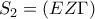 \displaystyle{ 
S_2  = (EZ\Gamma ) 
}