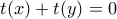 t(x) + t(y) = 0
