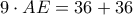 9\cdot AE=36+36