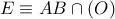 E\equiv AB\cap (O)