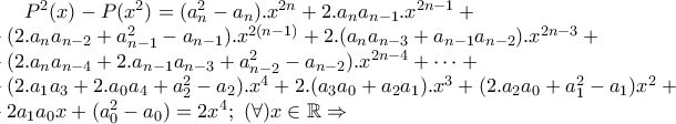 \ P^{2}(x)-P(x^{2}) = (a_{n}^{2}-a_{n}).x^{2n}+2.a_{n}a_{n-1}.x^{2n-1}+\\ +(2.a_{n}a_{n-2}+a_{n-1}^{2}-a_{n-1}).x^{2(n-1)}+2.(a_{n}a_{n-3}+a_{n-1}a_{n-2}).x^{2n-3}+\\ +(2.a_{n}a_{n-4}+2.a_{n-1}a_{n-3}+a_{n-2}^{2}-a_{n-2}).x^{2n-4}+\dots+\\ +( 2.a_{1}a_{3}+2.a_{0}a_{4}+a_{2}^{2}-a_{2}).x^{4}+2.(a_{3}a_{0}+a_{2}a_{1}).x^{3}+(2.a_{2}a_{0}+a_{1}^{2}-a_{1})x^{2}+\\ +2a_{1}a_{0}x+(a_{0}^{2}-a_{0}) = 2x^{4};\ (\forall)x\in\mathbb{R}\Rightarrow