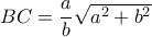 BC= \dfrac {a}{b} \sqrt {a^2+b^2}