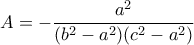 A=-\dfrac{a^2}{(b^2-a^2)(c^2-a^2)}