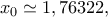 x_0\simeq 1,76322,