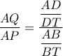 \dfrac{AQ}{AP}=\dfrac{\dfrac{AD}{DT}}{\dfrac{AB}{BT}}