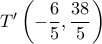 T ' \left (-\dfrac {6}{5} ,  \dfrac {38}{5} \right )