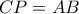 CP=AB