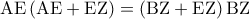 \displaystyle{{\rm A}{\rm E}\left( {{\rm A}{\rm E} + {\rm E}{\rm Z}} \right) = \left( {{\rm B}{\rm Z} + {\rm E}{\rm Z}} \right){\rm B}{\rm Z}} \displaystyle{{\rm A}{\rm E}\left( {{\rm A}{\rm E} + {\rm E}{\rm Z}} \right) = \left( {{\rm B}{\rm Z} + {\rm E}{\rm Z}} \right){\rm B}{\rm Z}}