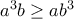 a^3b\ge ab^3