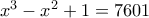 x^3-x^2+1= 7601
