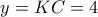 y=KC=4