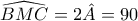 \widehat{BMC}=2\hat{A}=90
