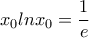 \displaystyle x_0lnx_0=\frac{1}{e}