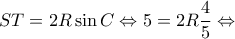 \displaystyle ST = 2R\sin C \Leftrightarrow 5 = 2R\frac{4}{5} \Leftrightarrow 