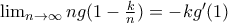 \lim_{n\rightarrow \infty }ng(1-\frac{k}{n})=-kg'(1)