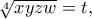 \sqrt[4]{xyzw}=t,