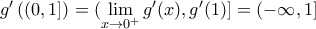{g}'\left( (0,1] \right)=(\underset{x\to {{0}^{+}}}{\mathop{\lim }}\,{g}'(x),{g}'(1)]=(-\infty ,1]