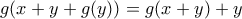 g(x+y+g(y))=g(x+y)+y