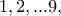 \displaystyle{1,2, ... 9 ,}