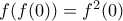 f(f(0)) = f^2(0)