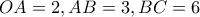 OA=2 , AB=3 , BC=6