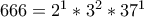 666=2^1 * 3^2 * 37^1 666=2^1 * 3^2 * 37^1