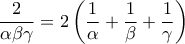 \displaystyle{\frac{2}{{\alpha \beta \gamma }} = 2\left( {\frac{1}{\alpha } + \frac{1}{\beta } + \frac{1}{\gamma }} \right)} \displaystyle{\frac{2}{{\alpha \beta \gamma }} = 2\left( {\frac{1}{\alpha } + \frac{1}{\beta } + \frac{1}{\gamma }} \right)}