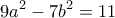 \displaystyle{9a^2-7b^2=11}