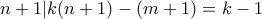 n+1|k(n+1)-(m+1)=k-1