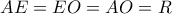 AE=EO=AO=R