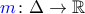 {\color{blue}m}\colon \Delta\to\mathbb{R} {\color{blue}m}\colon \Delta\to\mathbb{R}