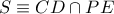 S\equiv CD\cap PE