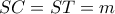 SC = ST = m