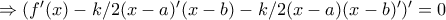 \Rightarrow (f{'}(x)-k/2(x-a){'}(x-b)-k/2(x-a)(x-b){'}){'}=0