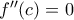 f''(c)=0