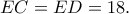 EC=ED=18.