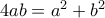 4ab=a^2+b^2