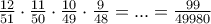 \frac{12}{51} \cdot \frac{11}{50} \cdot \frac{10}{49} \cdot \frac{9}{48} = ... = \frac{99}{49980}