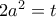 2a^2=t