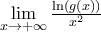 \underset{x\to +\infty }{\mathop{\lim }}\,\frac{\ln (g(x))}{{{x}^{2}}}