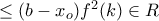 \leq (b-x_{o})f^2(k)\in R