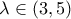 \lambda  \in \left( {3,5} \right)