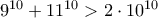 9^{10}+11^{10} > 2\cdot 10^{10}