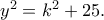 y^2=k^2+25.