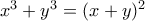 x^3+y^3=(x+y)^2